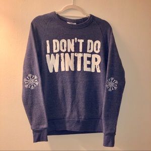 I don’t do winter sweatshirt